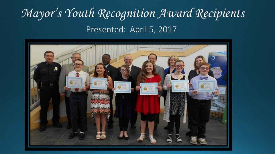 Mayor's Youth Recognition Award Presented April 5, 2017.